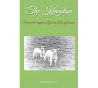 The Kingdom: Seek first the kingdom of God and His righteousness