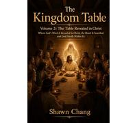 The Kingdom Table: Volume 2: When the Table Is Revealed in Christ