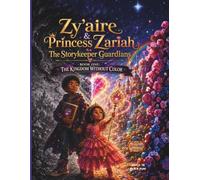 THE KINGDOM WITHOUT COLOR: Zy'aire & Princess Zariah The Storykeeper Guardians