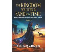 The Kingdom Written in Sand and Time: Part Two
