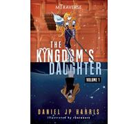 The Kingdom's Daughter: Light Novel Edition, Vol 1: 2 (The Kingdom Series)
