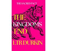 The Kingdoms End: An Epic Fantasy of Fallen Gods and a Realm Reborn (The Sacred Pact Trilogy)