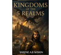 The Kingdoms Of The 5 Realms: The chronicles of the enchanted kingdoms: 1