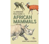 The Kingdon Field Guide to African Mammals