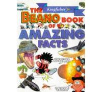The Kingfisher Beano Book of Amazing Facts