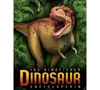 The Kingfisher Dinosaur Encyclopedia