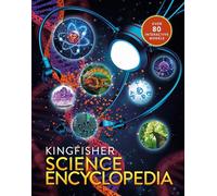 The Kingfisher Science Encyclopedia: With 80 Interactive Augmented Reality Models! (Kingfisher Encyclopedias)