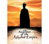 The Kingmaker of the Mughal Empire