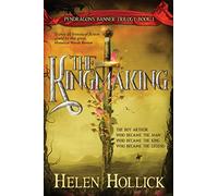 The Kingmaking: (The Pendragon's Banner Trilogy: Book 1)