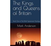 The Kings and Queens of Britain: Book One of The British Symposium Duology