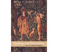 The Kings and Their Hawks: Falconry in Medieval England
