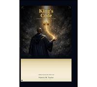 The King's Code: Leadership Lessons from the Kings of the Bible: A Biblical Journal for Men Called to Lead