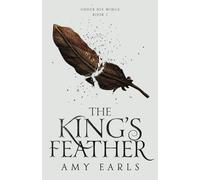 The King's Feather: A Fantasy Adventure Book for Christian Teens: A Fantasy Adventure Book for Teens: 1 (Under His Wings)