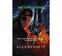 THE KING'S FIRKIN: THE OLDE ROSIE CHRONICLES VOLUME TWO