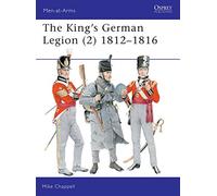 The King's German Legion (2): 1812-16: v. 2 (Men-at-Arms)
