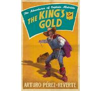 The King's Gold (The Adventures of Captain Alatriste)