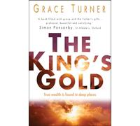 The King's Gold: True Wealth Is Found In Deep Places