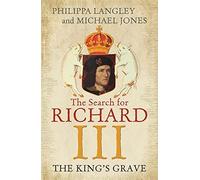 The King's Grave: The Search for Richard III by Philippa Langley (3-Jul-2014) Paperback