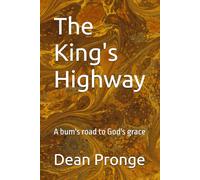 The King's Highway: A bum's road to God's grace