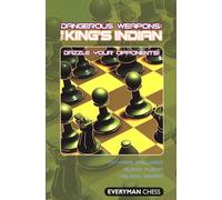 The King's Indian: Dazzle Your Opponents! (Dangerous Weapons Series)