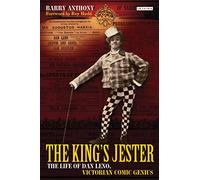 The King's Jester: The Life of Dan Leno, Victorian Comic Genius