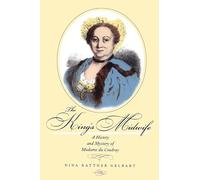 The King's Midwife: A History and Mystery of Madame du Coudray