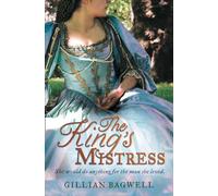 The King's Mistress: An enthralling historical romance novel of danger and adventure, perfect for fans of Philippa Gregory and Elizabeth Chadwick