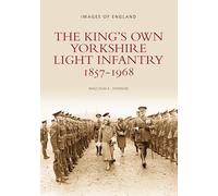 The King's Own Yorkshire Light Infantry 1857-1968: Images of England