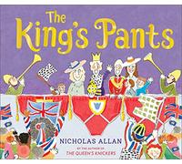 The King's Pants: A children's picture book to celebrate King Charles III's 75th birthday