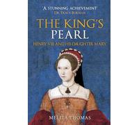 The King's Pearl: Henry VIII and His Daughter Mary