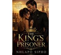 The King's Prisoner: A Dark Mafia Romance of Captivity, Betrayal, and Forbidden Love