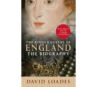 The Kings & Queens of England: The Biography