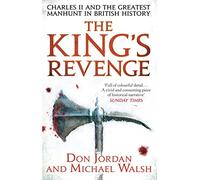 The King's Revenge: Charles II and the Greatest Manhunt in British History