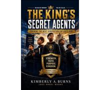 The Kings Secret Agents: Training The Next Generation For Gods Army
