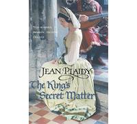 The King's Secret Matter: (The Tudor saga: book 4): power and passion are the forces at play in this mesmerising novel set in the Tudor court from the ... of British historical fiction (Tudor Saga, 4)