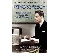 The King's Speech : How one man saved the British monarchy