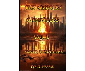 The Kingsley Chronicles Vol 1: Power Struggles