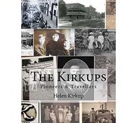 The Kirkups: Pioneers & Travellers