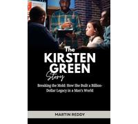 The Kirsten Green Story: Breaking the Mold: How She Built a Billion-Dollar Legacy in a Man’s World (Future Giants: Tech and Business Leaders)