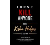The Kisha Hodges Story: I Didn't Kill Anyone