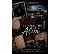 The Kiss Before the Alibi: He Was Her Greatest Love-and the Prime