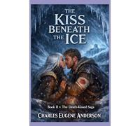 The Kiss Beneath the Ice (The Death-Kissed Saga)