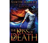 The Kiss of Death: 1 (The Demons' Muse)