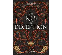 The Kiss of Deception: The first book of the New York Times bestselling Remnant Chronicles (The Remnant Chronicles)
