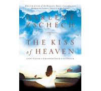 The Kiss of Heaven: God's Favor to Empower Your Life Dream