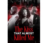The Kiss That Almost Killed Me