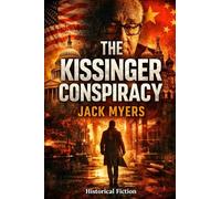 The Kissinger Conspiracy: Historical Fiction