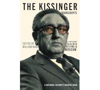 The Kissinger Transcripts: The Top Secret Talks with Beijing and Moscow