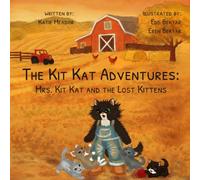The Kit Kat Adventures: Mrs. Kit Kat and the Lost Kittens (The Little Explorers)
