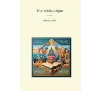 The Kitáb-i-Íqán (Classic Books)